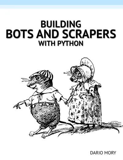 Cover of Building Bots and Scrapers with Python by Dario Mory